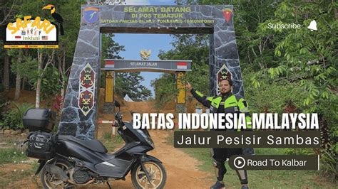 POS TEMAJUK INDONESIA MALAYSIA YouTube