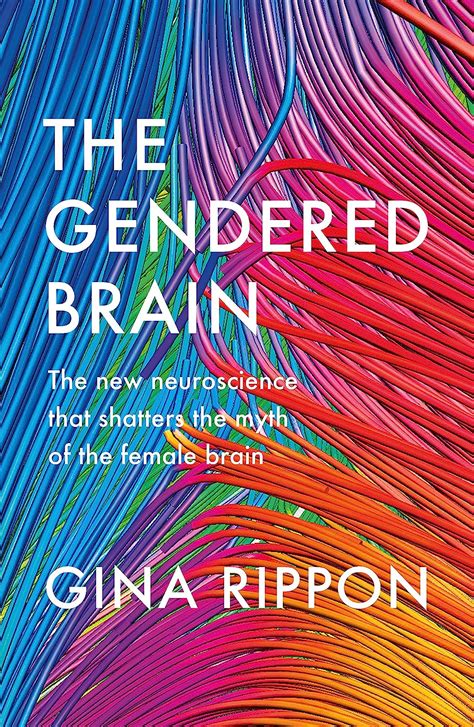 Amazon The Gendered Brain The New Neuroscience That Shatters The