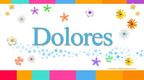 Dolores Significado Del Nombre Dolores Nombres Y Significados