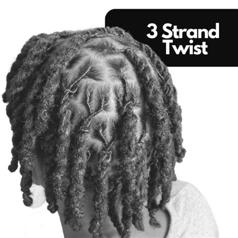 3 Strand Twist Dreads The Ultimate How To Guide