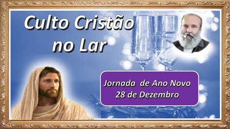 Culto Crist O No Lar De Dezembro Equipe Bezerra De Menezes Youtube