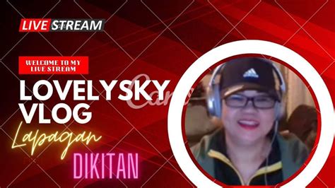 Lovelysky Vlogz Livestream Daily Open All Invited Kwentuhan Kantahan