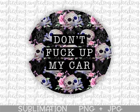 Don T Fuck Up My Car Png Sublimation Png Car Coaster Etsy Canada