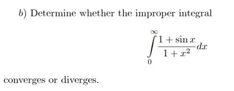 Solved Please Evaluate The Given Improper Integral And