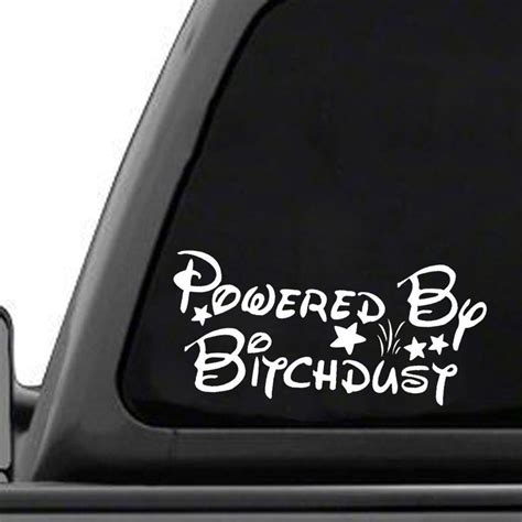 Buy Powered By Bitch Dust Funny Car Decal Vinyl Car Sticker For