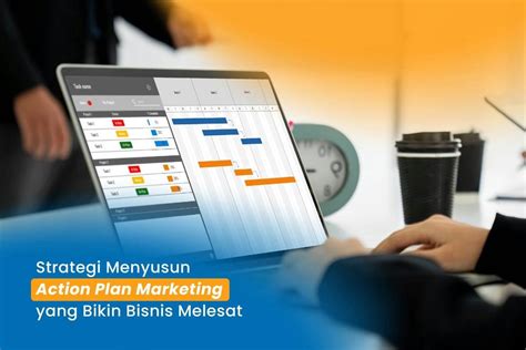 Strategi Menyusun Action Plan Marketing Yang Bikin Bisnis Melesat