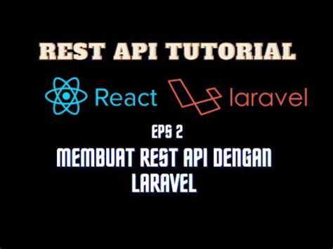 Membuat REST API Dengan Laravel Tutorial REST API Laravel React