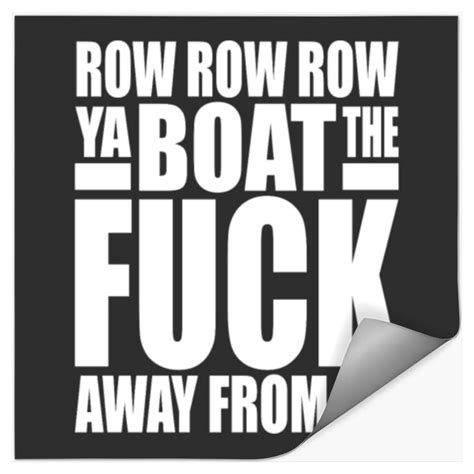 Row Row Row Ya Boat The Fuck Sold By Camel Saraann SKU 33034142 50 OFF Printerval