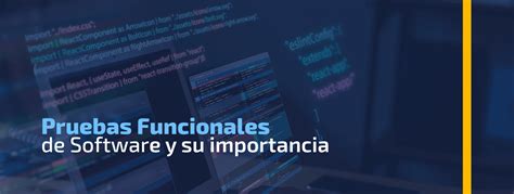 La Importancia De Las Pruebas Funcionales De Software Sqa