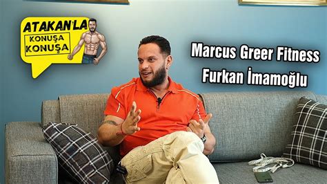 Marcus Greer Fitness Furkan Atakan La Konu A Konu A B L M Youtube