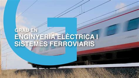 Grau En Enginyeria El Ctrica I Sistemes Ferroviaris Youtube