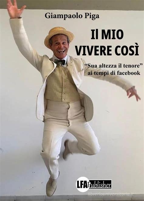 Il mio vivere così Sua altezza il tenore ai tempi di Facebook di