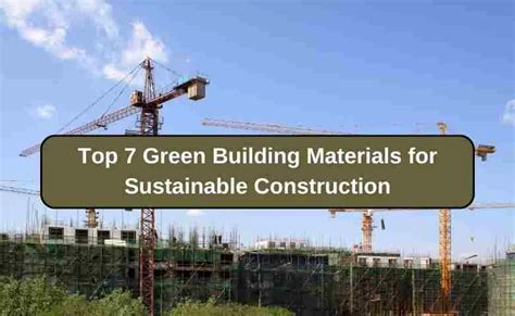 Top 7 Green Building Materials for Sustainable Construction