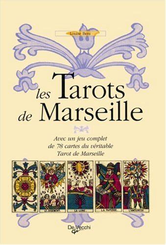 Les Tarots de Marseille Avec un jeu complet de 78 cartes du véritable