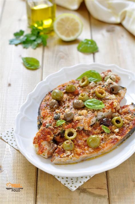 Pesce Spada Gratinato Con Pomodoro E Olive Pelle Di Pollo