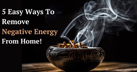 Effective Ways To Get Rid Of Negative Energy In Your Home