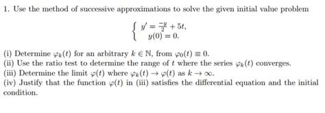 Solved 1 Use The Method Of Successive Approximations To Chegg