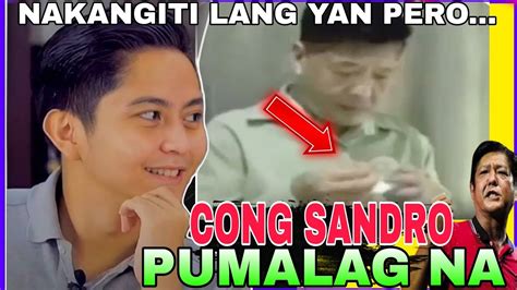 Cong Sandro Marcos Nagsalita Na Sa Mga Naninira Kay Pbbm Youtube