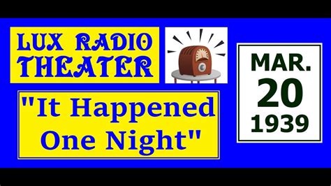 LUX RADIO THEATER IT HAPPENED ONE NIGHT 3 20 39 YouTube