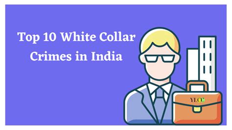 Top 10 White Collar Crimes In India YLCC