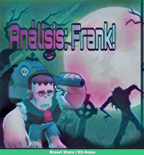 Analisis Frank Brawl Stars Es Amino