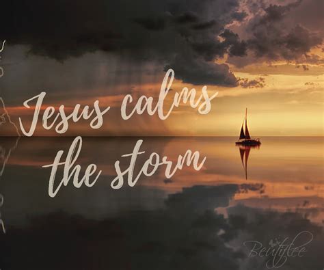 Sometimes Jesus Calms The Storm Sharing Horizons