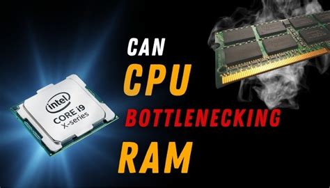 Can Cpu Bottleneck Ram Unveiling The Bottlenecking Truth