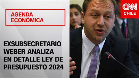 Weber Y Ley De Presupuesto Hay Una Discrepancia Entre Dichos Y