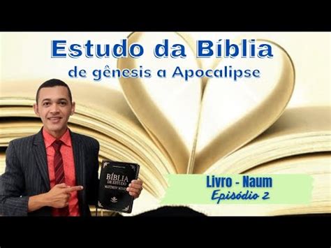 Estudo Da B Blia De G Nesis A Apocalipse Epis Dio Naum Estudo