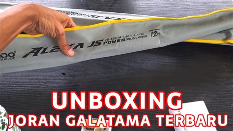 Unboxing Joran Terbaru Galatama Ribuan Joran Daido Alexa Youtube