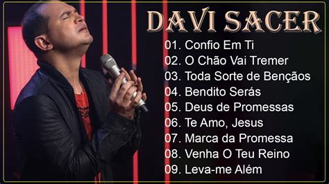 Davi Sacer As Músicas De Maior Sucesso A Melhor Música Religiosa