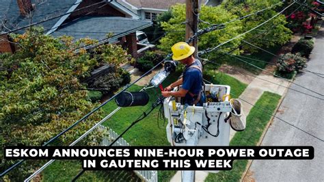 Eskom Announces Nine Hour Power Outage In Gauteng This Week NEWS IN A