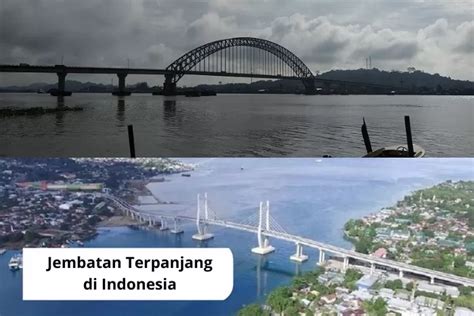 Fakta Unik Vibes Penasaran Inilah 6 Jembatan Raksasa Di Indonesia