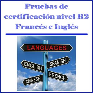 Pruebas de certificación de nivel intermedio B2 de Francés e Inglés