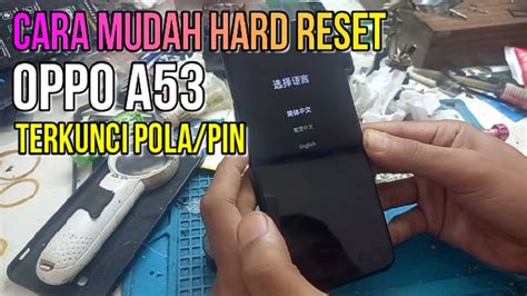 CARA MUDAH HARD RESET HP OPPO A53 TERKUNCI POLA PIN SANDI YouTube