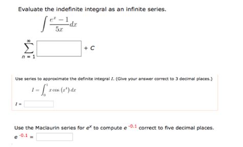 Solved Evaluate The Indefinite Integral As An Infinite Chegg