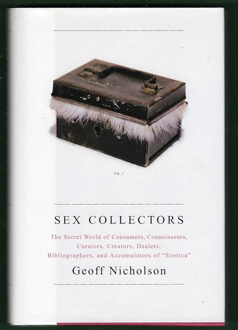 Buy Sex Collectors The Secret World Of Consumers Connoisseurs