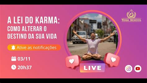 A LEI DO KARMA COMO ALTERAR O DESTINO DA SUA VIDA YouTube