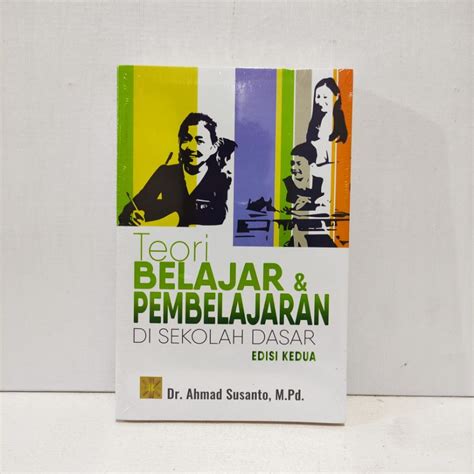 Jual BUKU TEORI BELAJAR DAN PEMBELAJARAN DI SEKOLAH DASAR Drs Ahmad