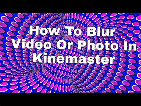 How To Blur Any Video Photo In Kinemaster App Hindi Tourtouril