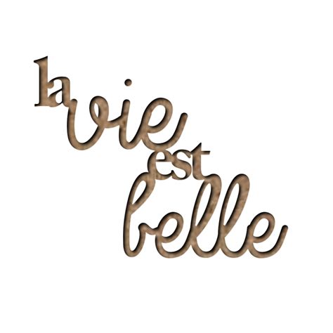 Chipboard La Vie Est Belle