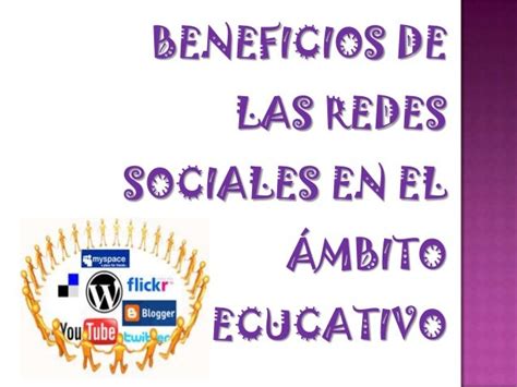 Beneficios De Las Redes Sociales En El ámbito Educativo