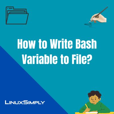 How To Write Bash Variable To A File Effective Methods Linuxsimply