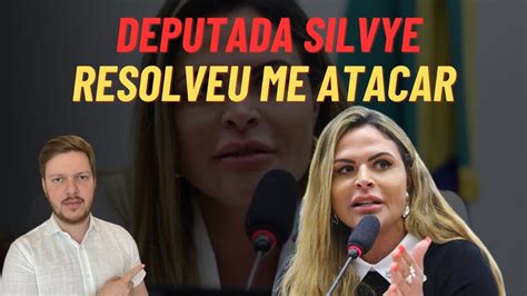 Mentiu Deputada Silvye Alves Resolveu Me Atacar Fake News Youtube