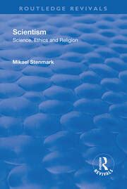 Scientism: Science, Ethics and Religion - 1st Edition - Mikael Stenmar