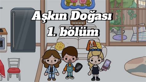 Yenİ Dİzİ Aşkın Doğası 1 Bölüm Toca Life World Türkçe Dizi Youtube