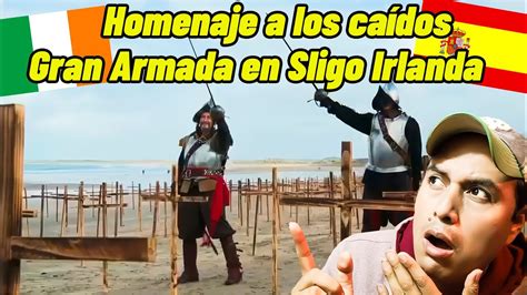 Homenaje A Los Marinos De La Armada Invencible En Irlanda Mexicano