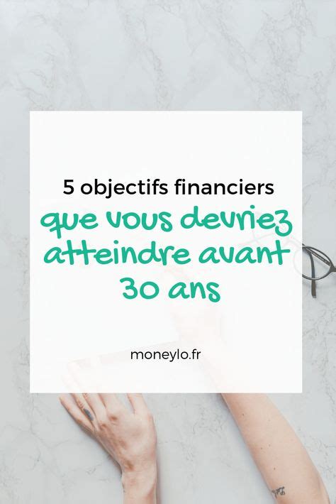 5 Objectifs Financiers Que Vous Devriez Atteindre Avant 30 Ans Faire