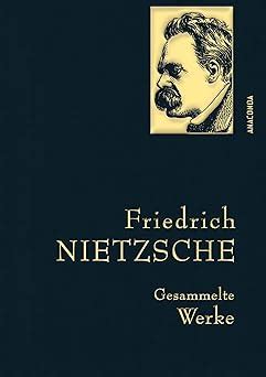 Friedrich Nietzsche Gesammelte Werke Gebunden In Feingepr Gter