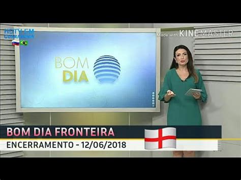 Encerramento Do Bom Dia Fronteira Tv Fronteira Youtube